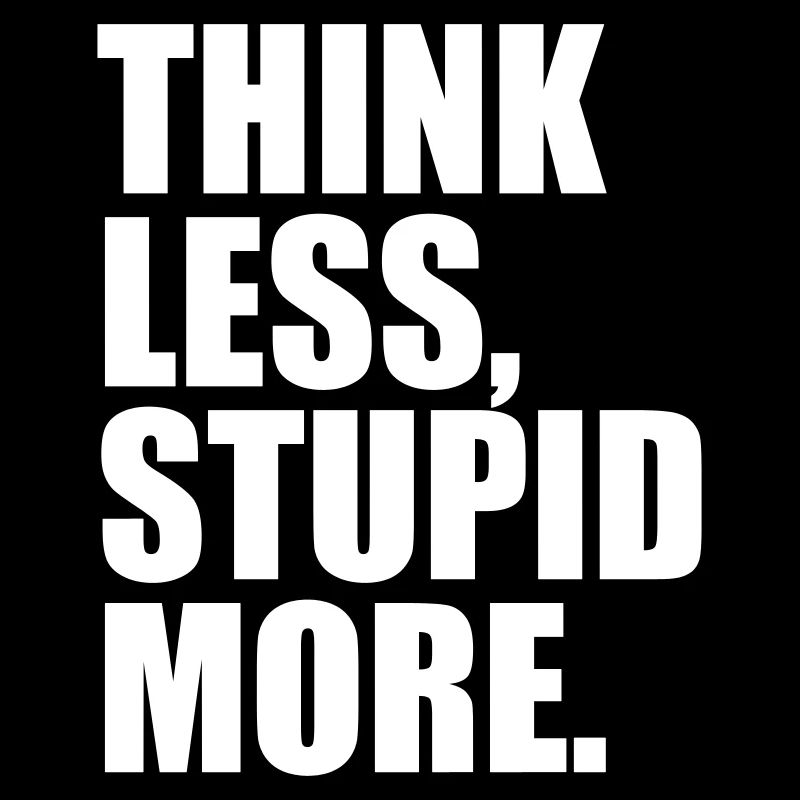 PENSER MOINS STUPIDE PLUS