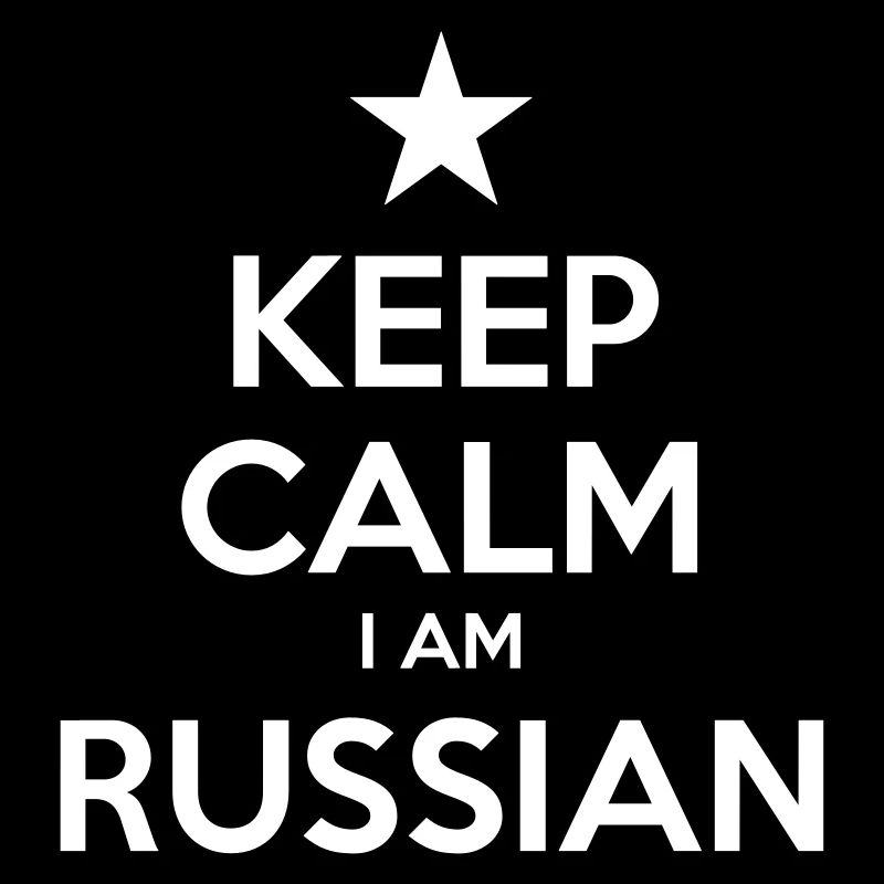 KEEP CALM I AM RUSSIAN
