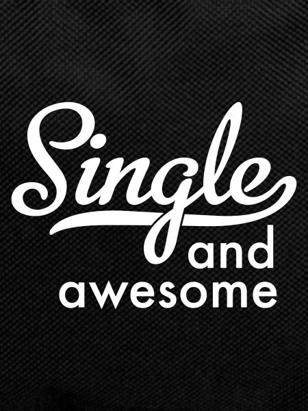 Single and awesome