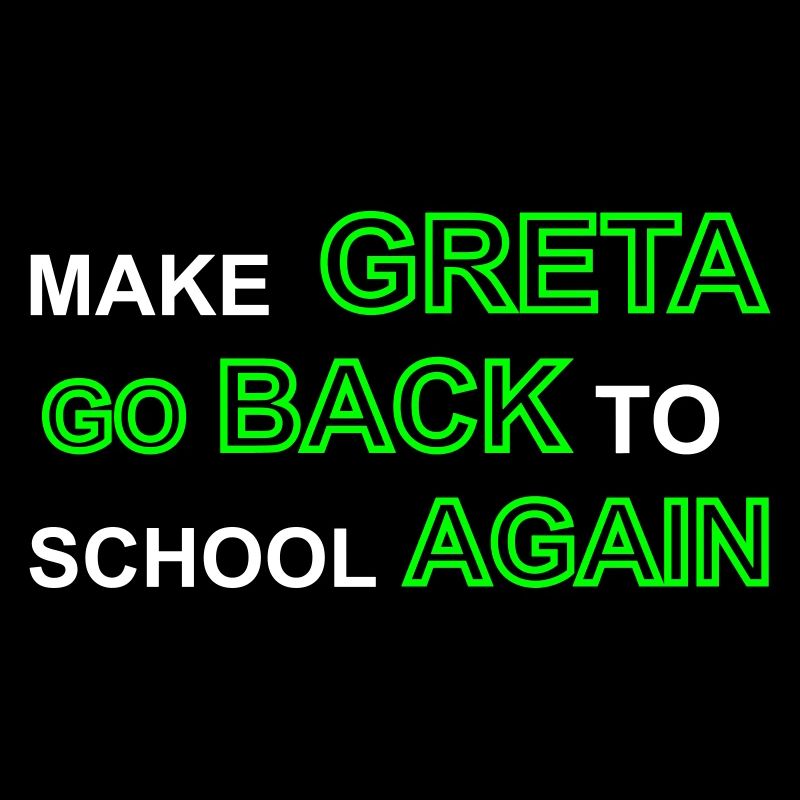 Make Greta go back to school again. Car, diesel.