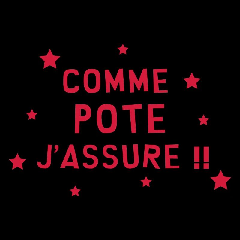 Comme pote j'assure !!