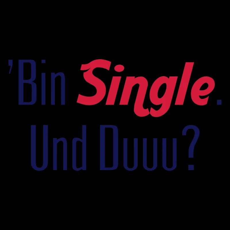 'Bin Single. Und Duuu? Auch Single? Vektor Vector