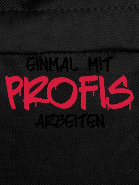 einmal mit profis arbebiten