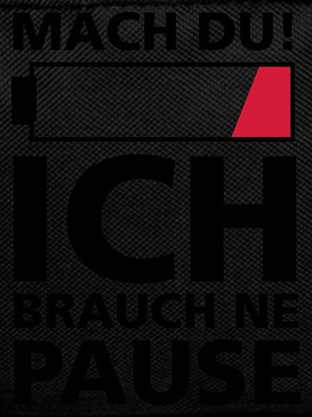 ICH BRAUCH PAUSE
