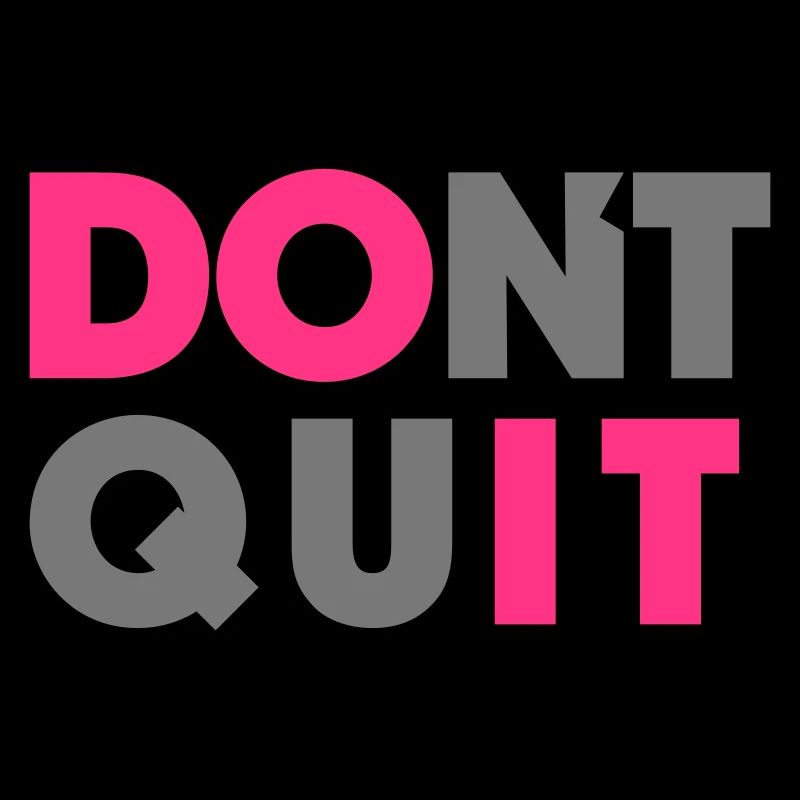 Do it Dont Quit