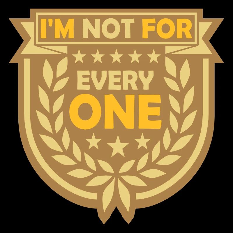 Im not for everyone