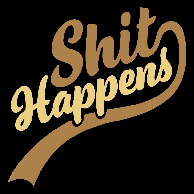 Lettering Shit happens Quote