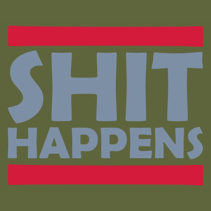 Shit happens fun saying