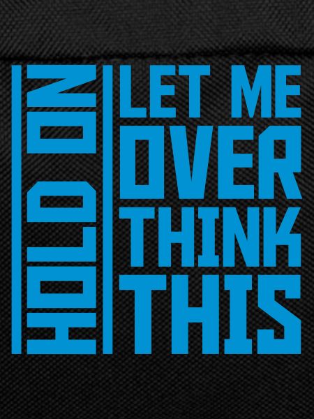 Let me overthink this