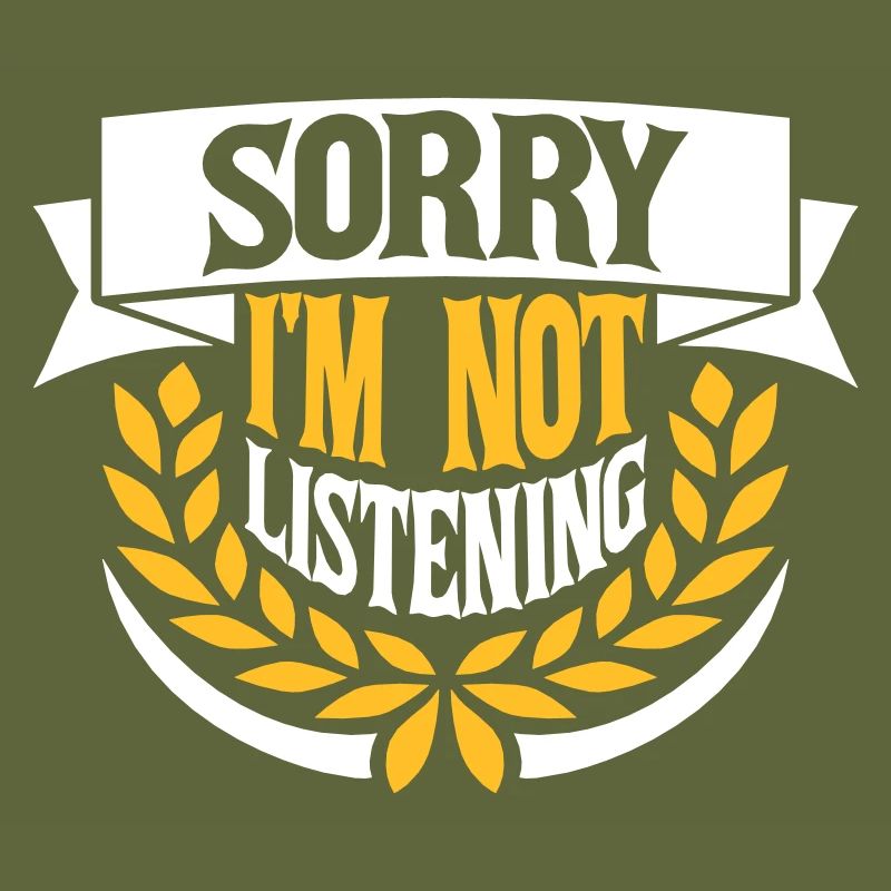 désolé de ne pas écouter