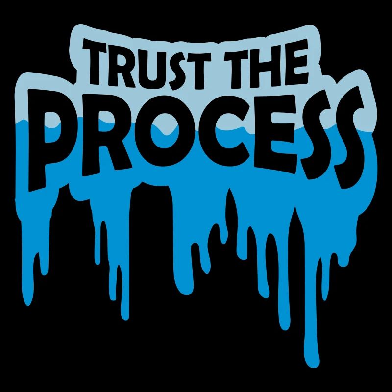 trust the process Zitat