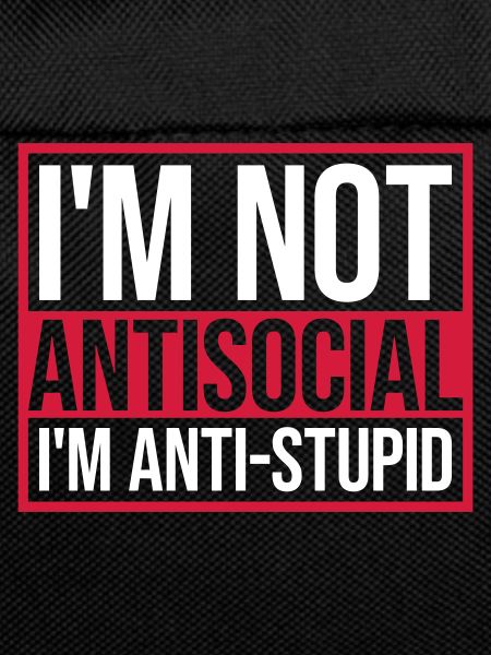 not antisocial anti stupid