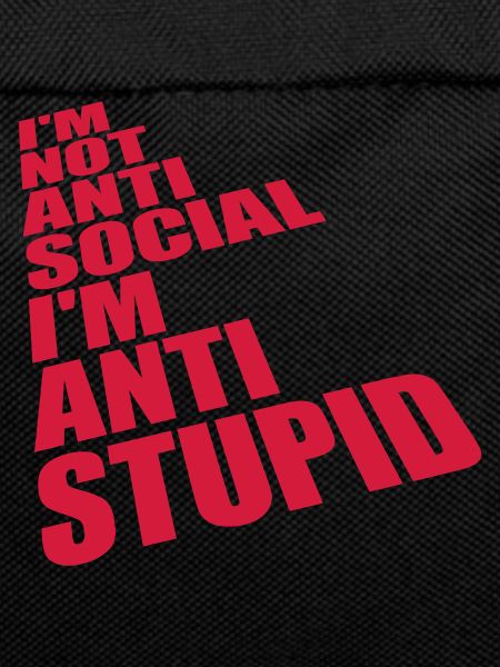 not antisocial anti stupid
