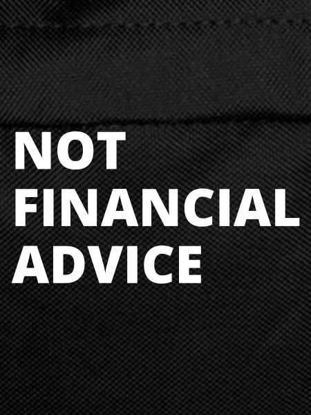 Not Financial Advice