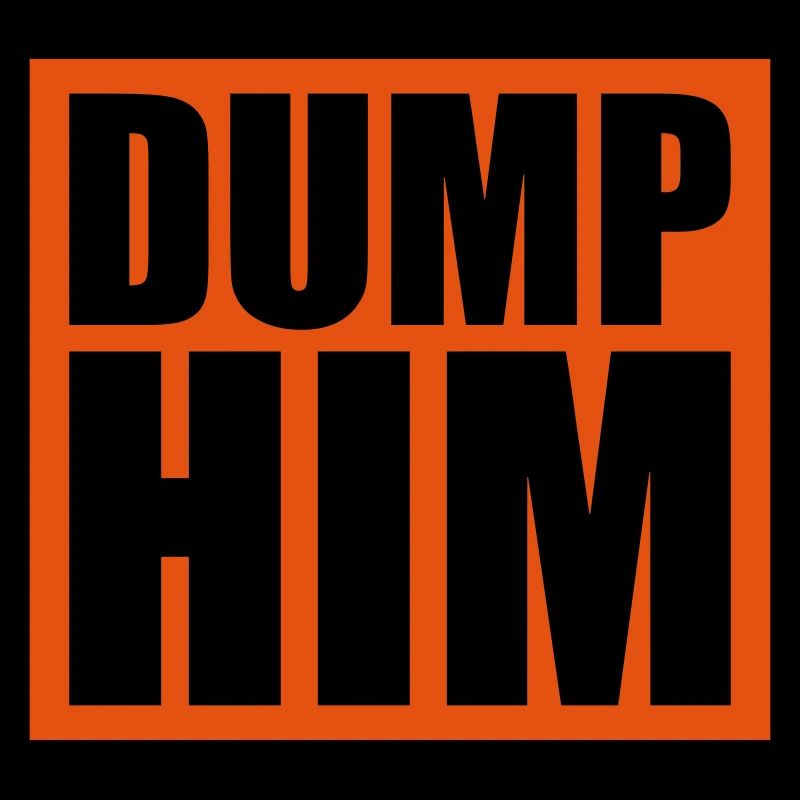 dump him quote logo