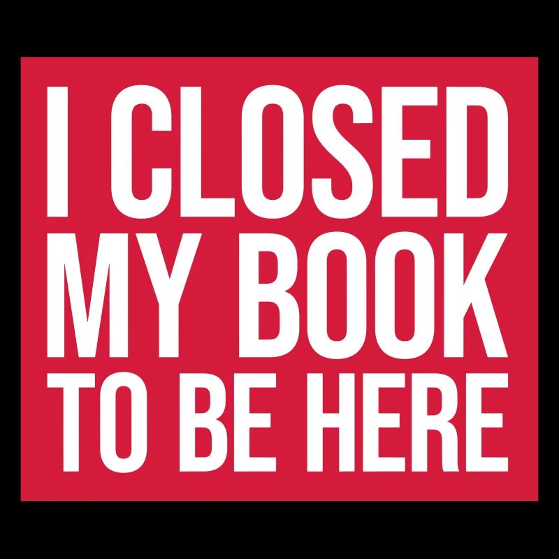 I closed my book