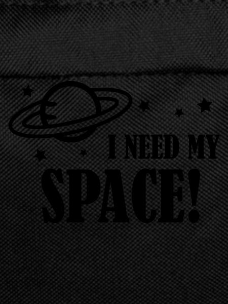 I need my Space!