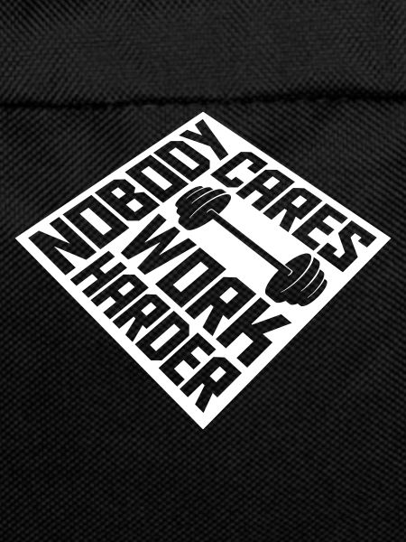 nobody cares work harder