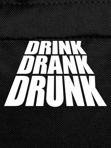 drink drank drunk quote