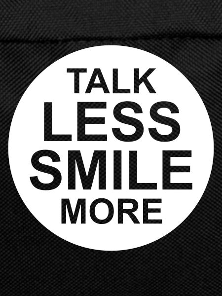 talk less smile more