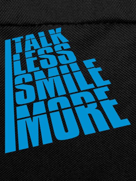 talk less smile more