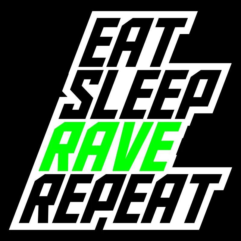Eat Sleep Rave Repeat Essen Schlafen Raven Spruch