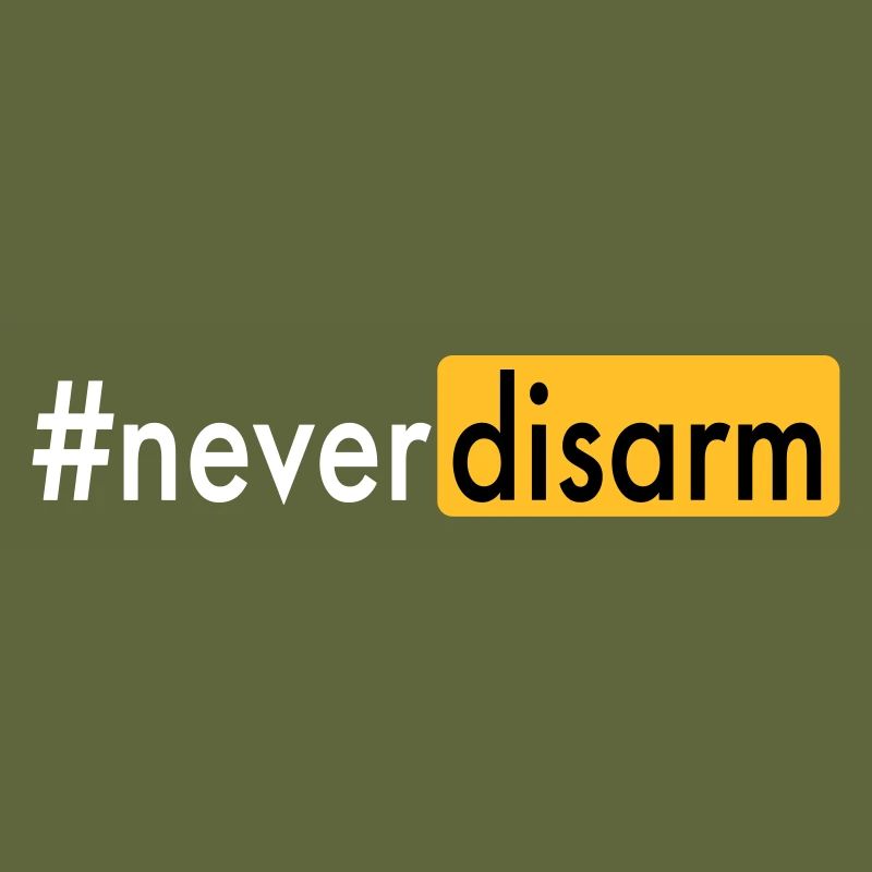 #neverdisarm