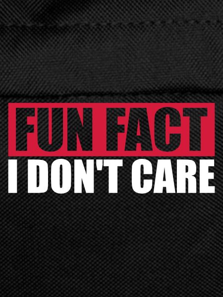 I don't care fact