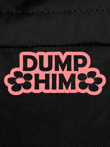 dump him quote logo