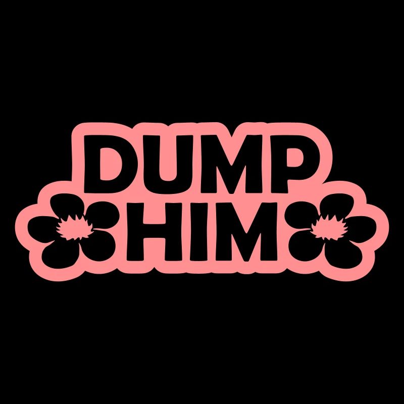 dump him quote logo