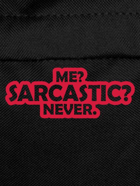 me sarcastic never quote