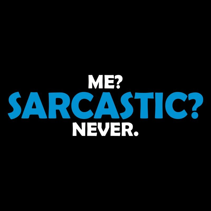 me sarcastic never quote