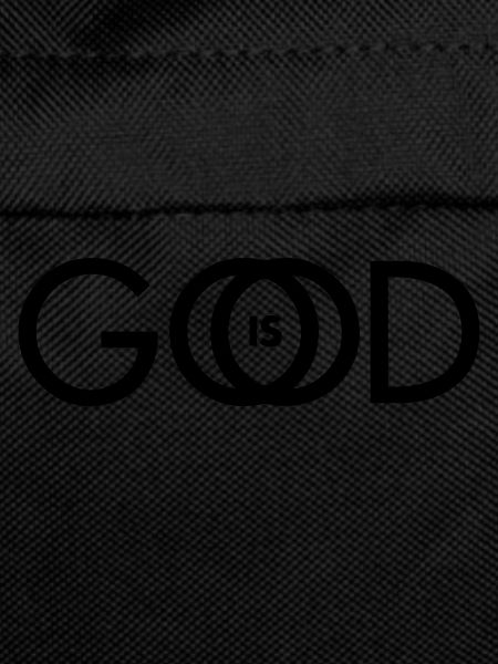 GOD IS GOOD