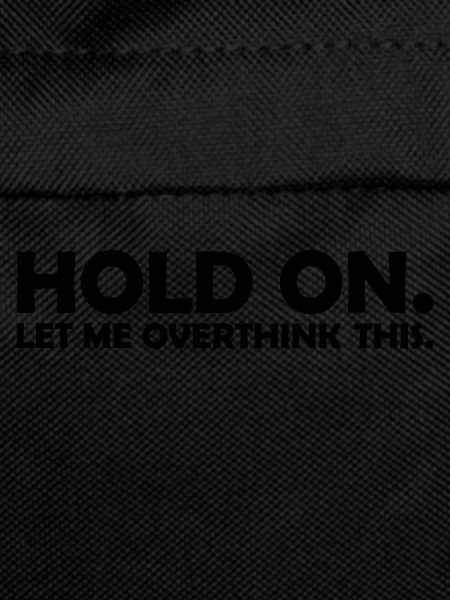 Let me overthink this