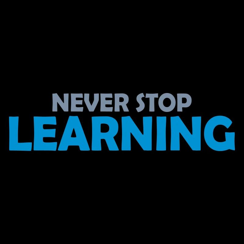 never stop learning Zitat