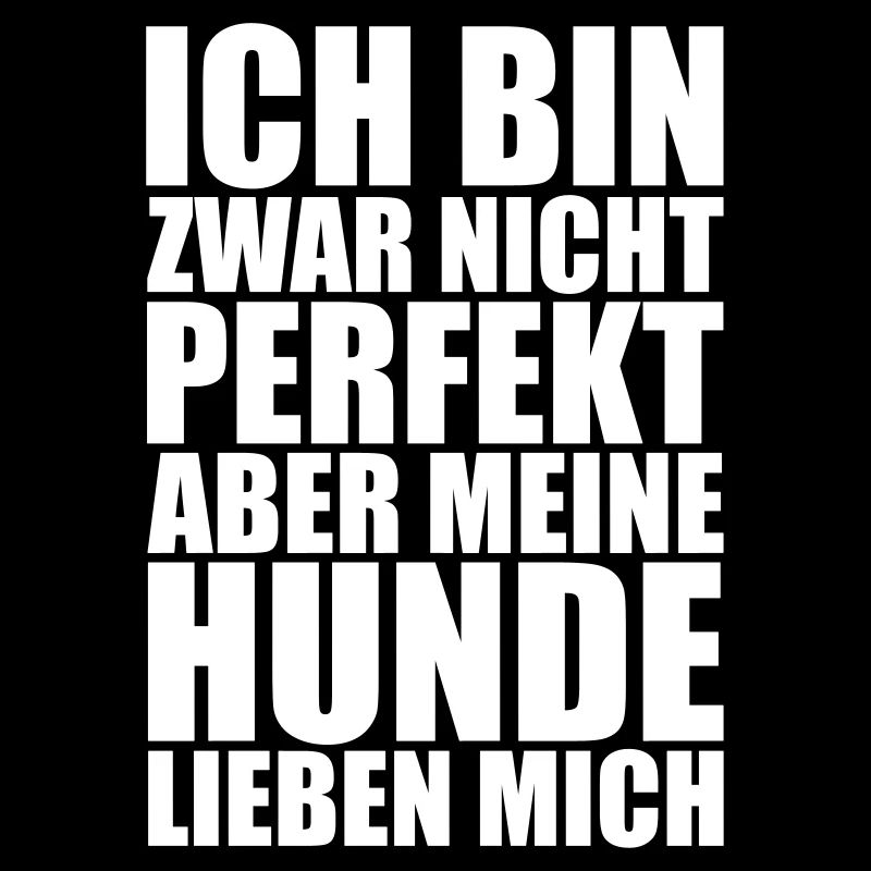 HUNDE LIEBEN MICH- Lustiges Hunde Sprüche Geschenk