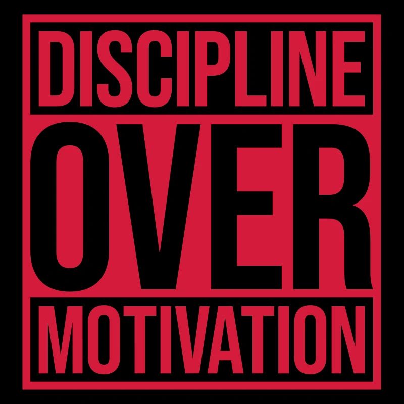 discipline over motivation quote