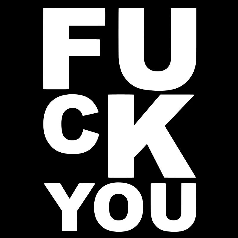 fuck you