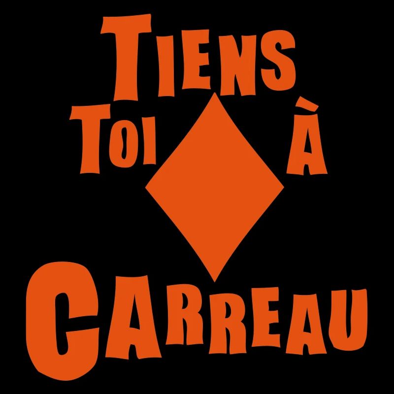 tiens toi carreau expression