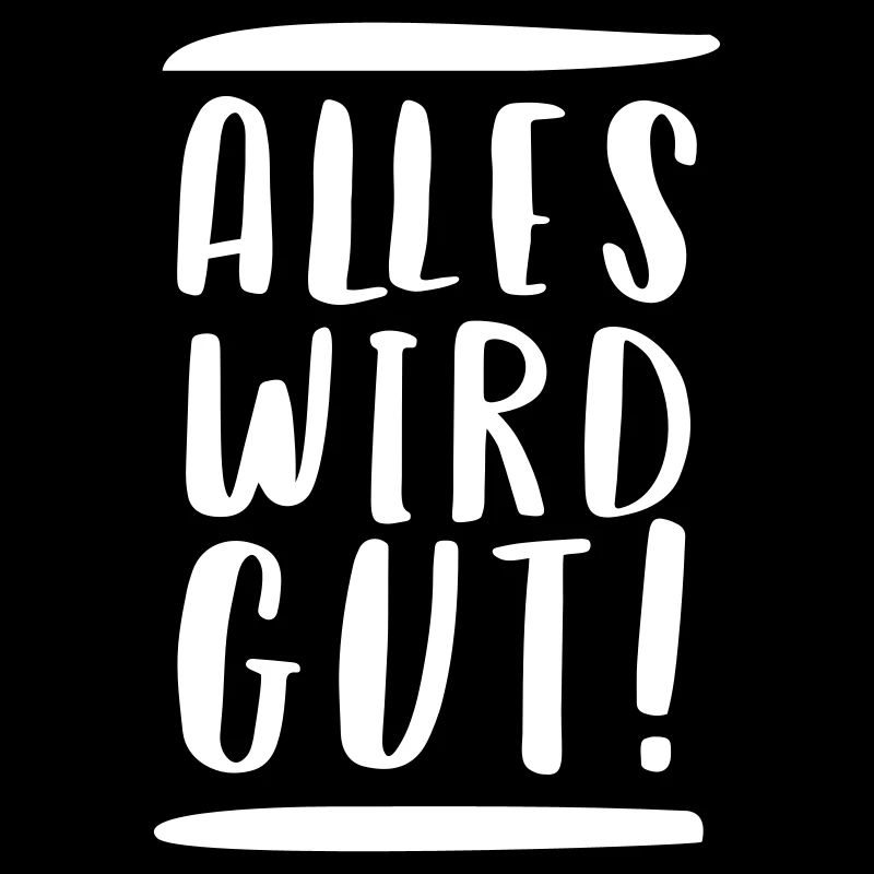 ALLES WIRD GUT!