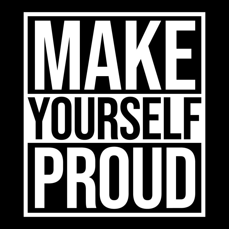 make yourself proud Zitat