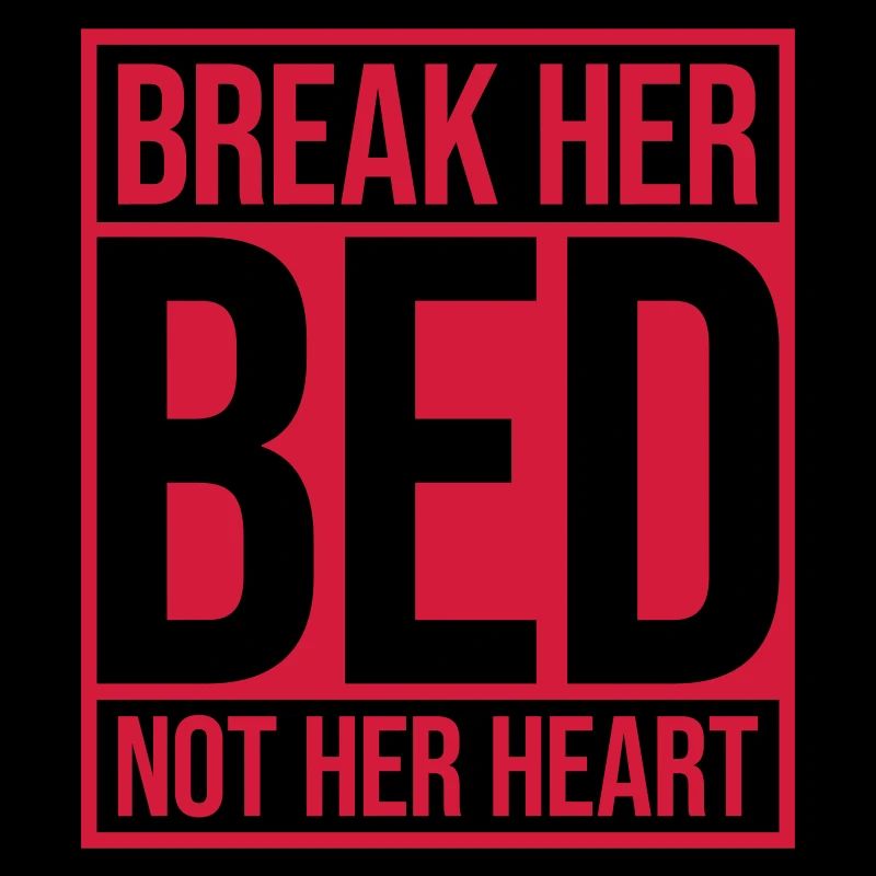 break her bed Zitat