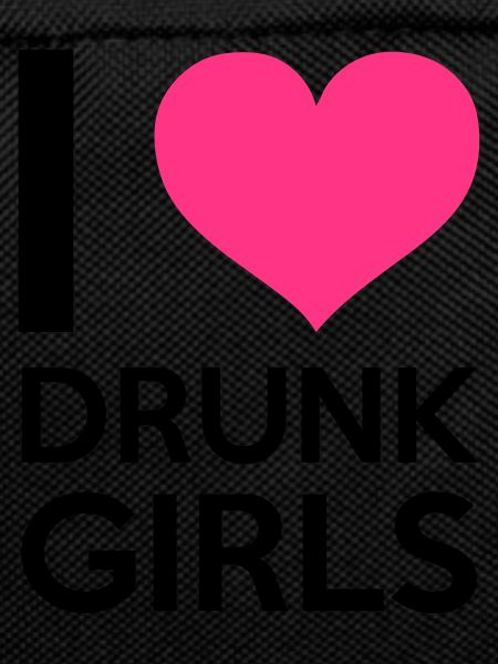 I Love Drunk Girls