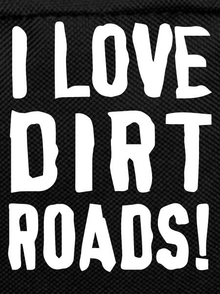 I love dirt roads