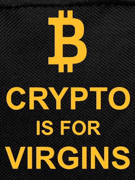 crypto is for virgins