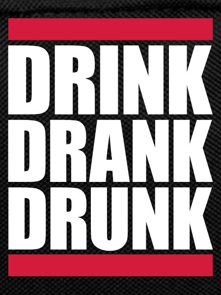 drink drank drunk quote