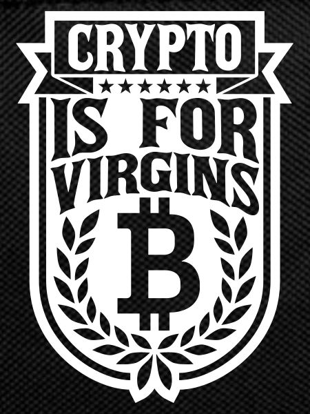 crypto is for virgins