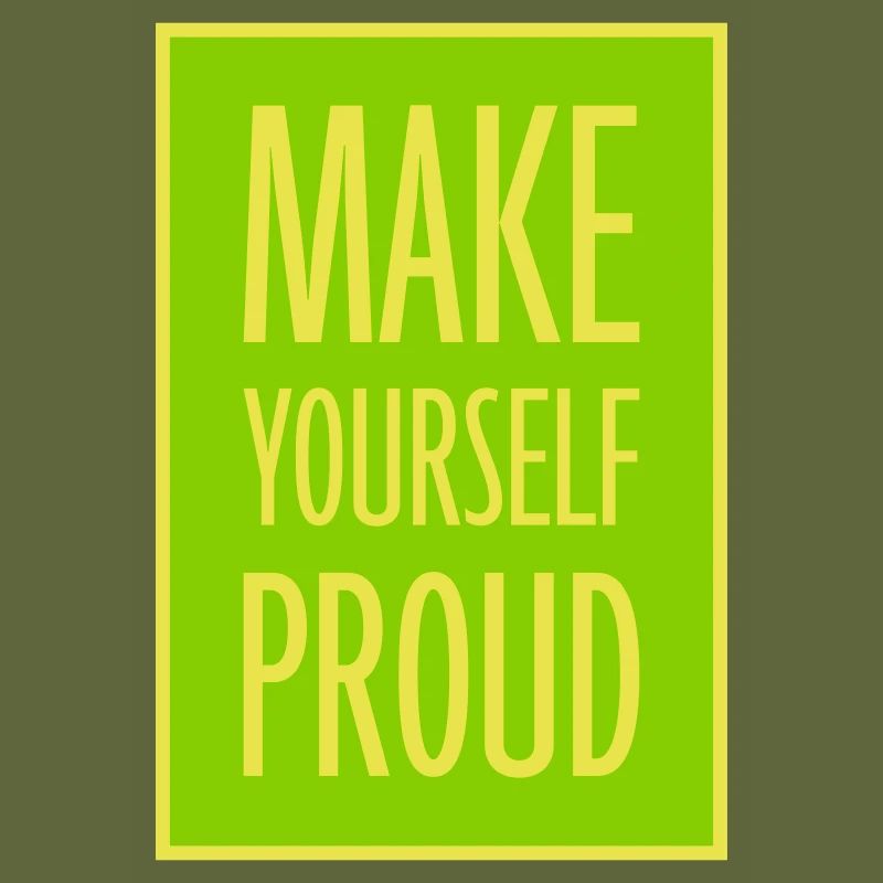 make yourself proud quote