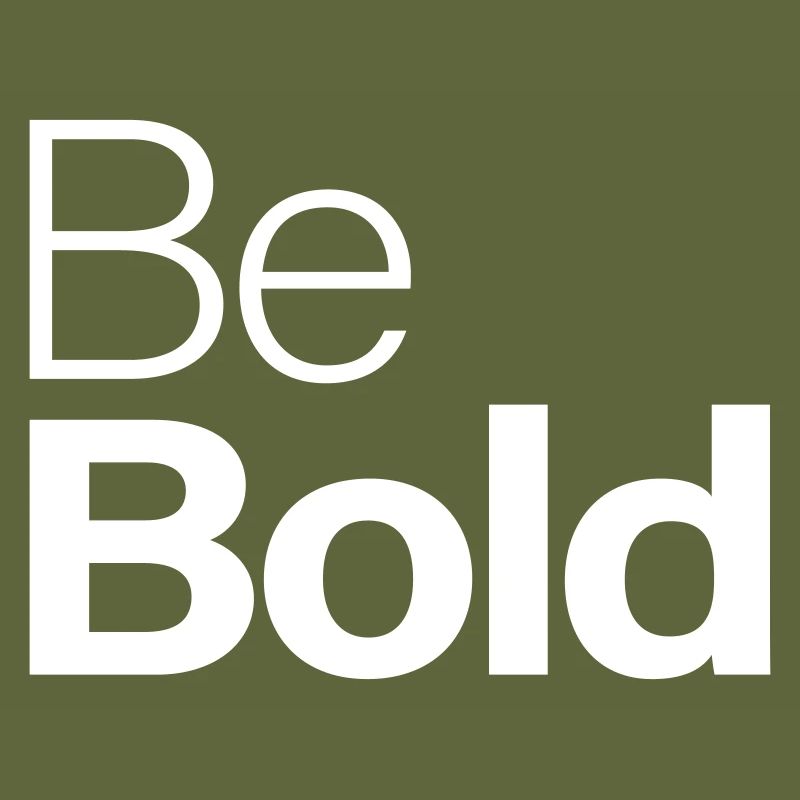 Be Bold