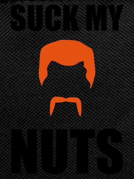Suck my nuts